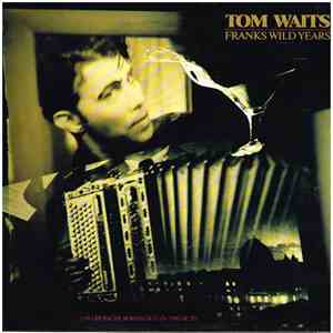 Tom Waits - Franks Wild Years