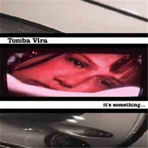Tomba Vira - It's Something