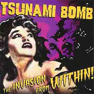 Tsunami Bomb - The Invasion From Within!