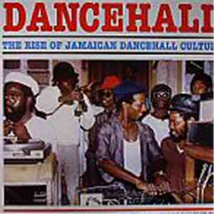 Various - Dancehall (The Rise Of Jamaican Dancehall Culture) (Volume Two)