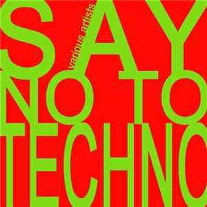 Various - Say No To Techno