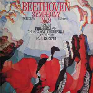 Beethoven - Czech Philharmonic Orchestra, Czech Philharmonic Chorus, Paul Kletzki - Symphony No. 9 - Coriolan - Egmont