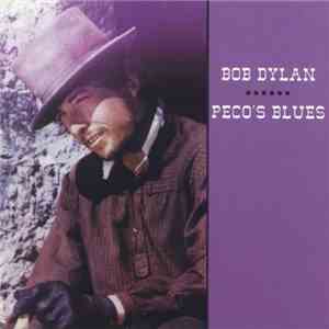 Bob Dylan - Peco's Blues