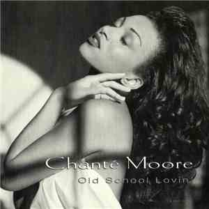 Chanté Moore - Old School Lovin'