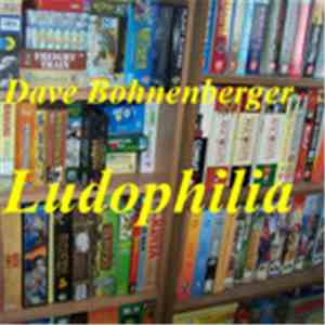 Dave Bohnenberger - Ludophilia