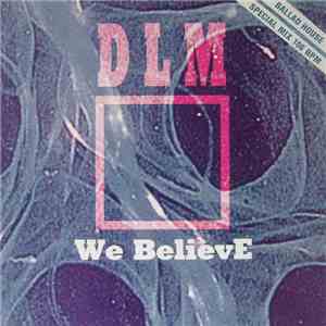 DLM - We Believe