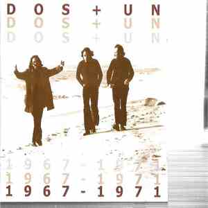 Dos + Un - 1967-1971