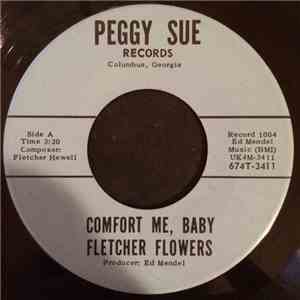 Fletcher Flowers - Comfort Me, Baby / I've Got To Get Somebody