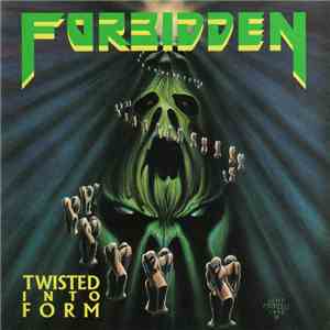 Forbidden - Twisted Into Form