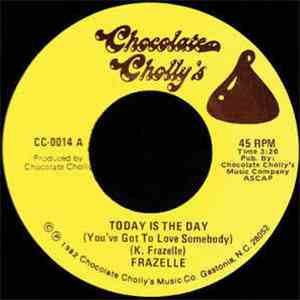 Frazelle - Today Is The Day (You've Got To Love Somebody)
