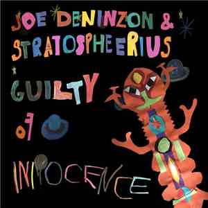 Joe Deninzon & Stratospheerius - Guilty of Innocence