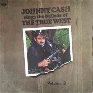 Johnny Cash - Johnny Cash Sings The Ballads Of The True West Vol. 2