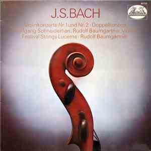 J.S. Bach, Wolfgang Schneiderhan, Festival Strings Lucerne, Rudolf Baumgartner - Violinkonzerte Nr. 1 und Nr. 2 Doppelkonzert