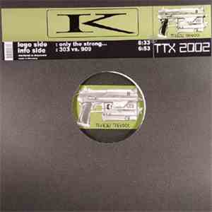K - Only The Strong