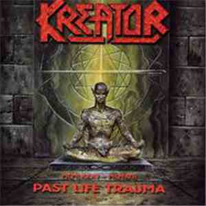 Kreator - 1985-1992 Past Life Trauma