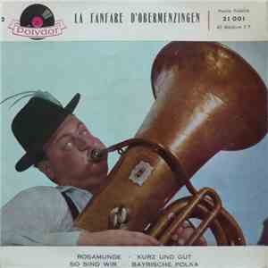 La Fanfare D'Obermenzingen - Rosamunde - Kurz Und Gut - So Sind Wir - Bayrische Polka