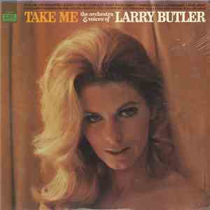 Larry Butler - Take Me-The Orchestra & Voices Of Larry Butler