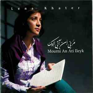 Lena Khater - مرني أن آتي إليك = Mourni An Ati Ileyk