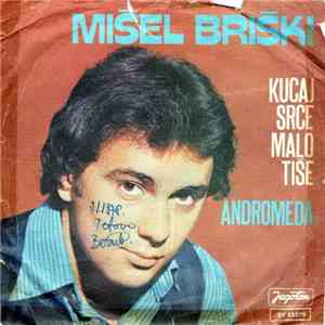 Mišel Briški - Kucaj Srce Malo Tiše / Andromeda
