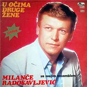 Milanče Radosavljević Sa Svojim Ansamblom - U Očima Druge Žene