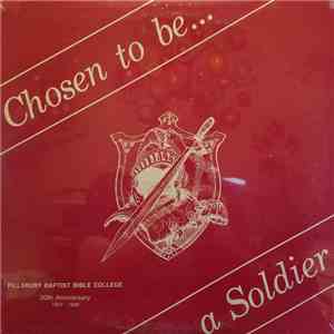 Pillsbury Baptist College Heralds Of Song - Chosen To Be A Soldier