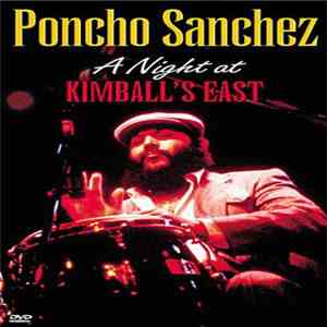 Poncho Sanchez - Poncho Sanchez - A Night at Kimball's East