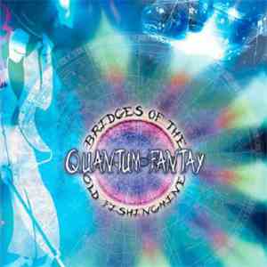 Quantum Fantay - Bridges Of The Old Fishingmine