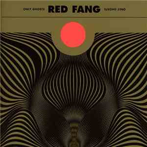 Red Fang - Only Ghosts
