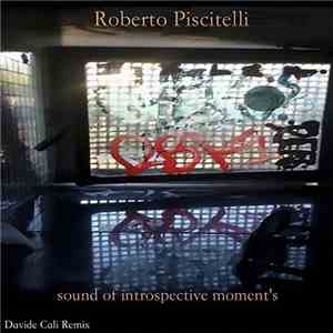 Roberto Piscitelli - Sound Of Introspective Moment's
