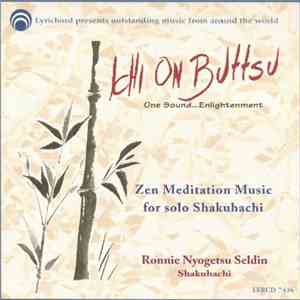 Ronnie Nyogetsu Seldin - Ichi On Buttsu (One Sound...Enlightenment) - Zen Meditation Music For Solo Shakuhachi