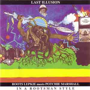 Roots Lepkie Meets Potchie Marshall - Last Illusion