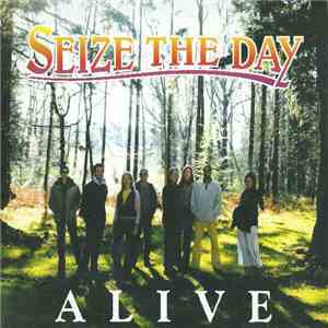 Seize The Day - Alive