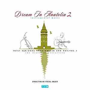 Serhan Yasdıman, Eyüp Hamiş - Dream In Anatolia 2 İkili Aşk / Dual Love / Guitar And Ney / Vol.2