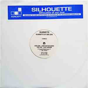 Silhouette  - Silhouette Of Our Love