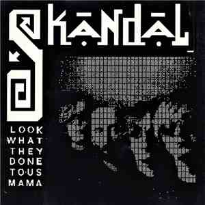 SKANDAL - Look, What They've Done To Us Mama (Music City)