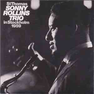 Sonny Rollins Trio - St Thomas - Sonny Rollins Trio In Stockholm 1959