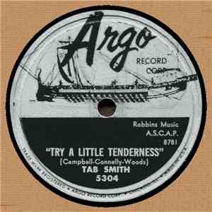 Tab Smith - Try A Little Tenderness / Don't Play With Love