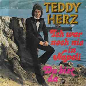 Teddy Herz - Ich War Noch Nie In Napoli / Du Bist Da