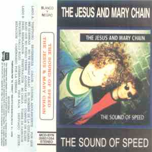 The Jesus And Mary Chain - The Sound Of Speed