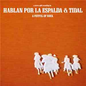 Tidal / Hablan Por La Espalda - A Fistful Of Rock