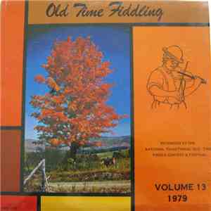 Various - Northeast Regional Oldtime Fiddle Contest And Festival 1979 , Old Time Fiddling Volume 13