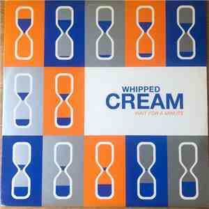 Whipped Cream - Wait For A Minute