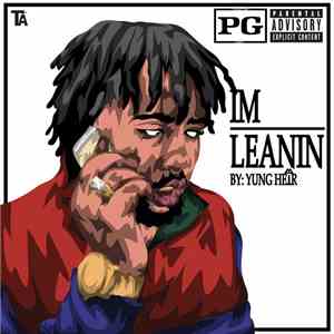 Yung Heir - I'm Leanin'
