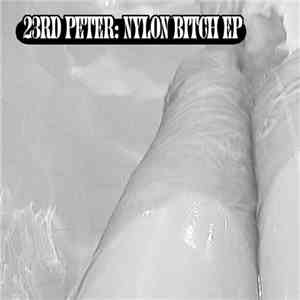 23rd Peter - Nylon Bitch EP