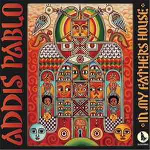 Addis Pablo - In My Fathers House