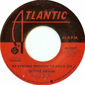 Bettye Swann - Be Strong Enough To Hold On
