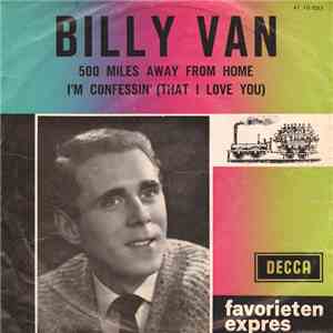 Billy Van - 500 Miles Away From Home / I'm Confessin' (That I Love You)