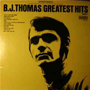 B.J. Thomas - Greatest Hits Volume 1
