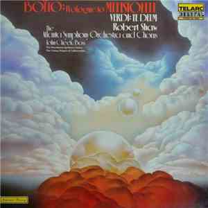 Boito, Verdi, Robert Shaw, The Atlanta Symphony Orchestra And Chorus, John Cheek, The Young Singers Of Callanwolde, The Morehouse-Spelman Chorus - Prologue To Mefistofele / Te Deum