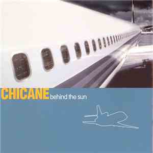 Chicane - Behind The Sun